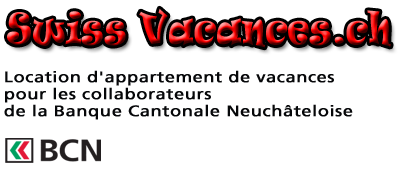Location d'appartementde vacances pour les collaborateurs de la Banque Cantonale Neuchâteloise